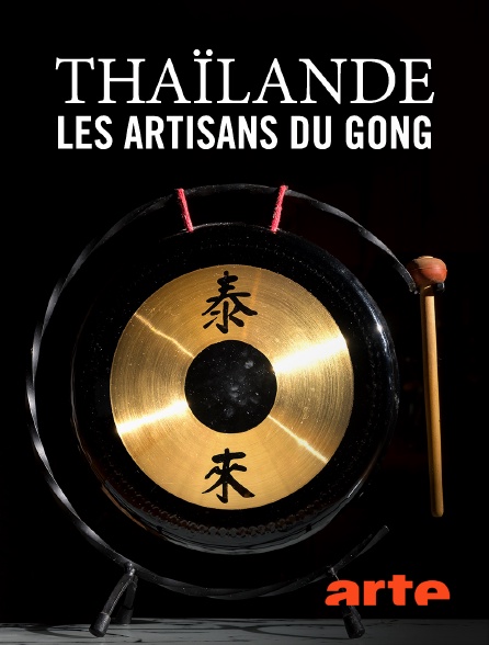 Arte - Thaïlande : Les artisans du gong