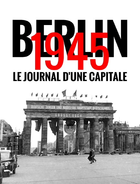 Berlin 1945 : Le journal d'une capitale