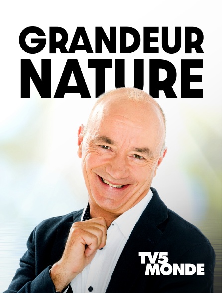 TV5MONDE - Grandeur Nature