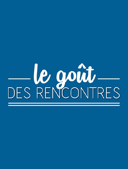 Le goût des rencontres Nouvelle-Aquitaine