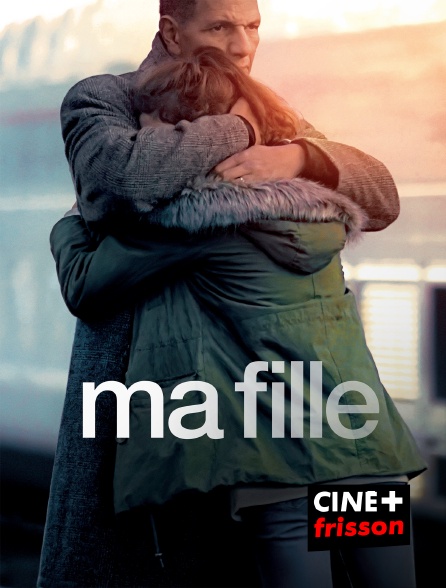 CINE+ Frisson - Ma fille