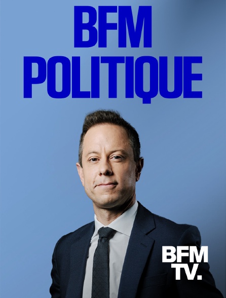 BFMTV - BFM Politique