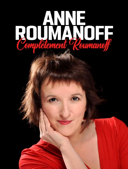 Anne Roumanoff : Complètement Roumanoff