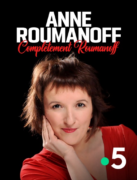 France 5 - Anne Roumanoff : Complètement Roumanoff