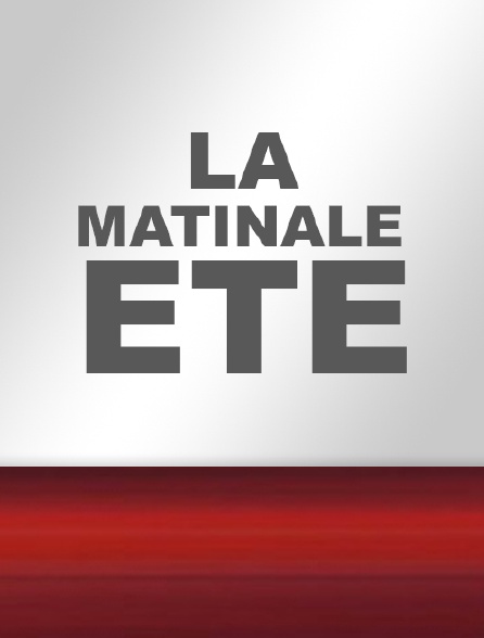 La Matinale Été