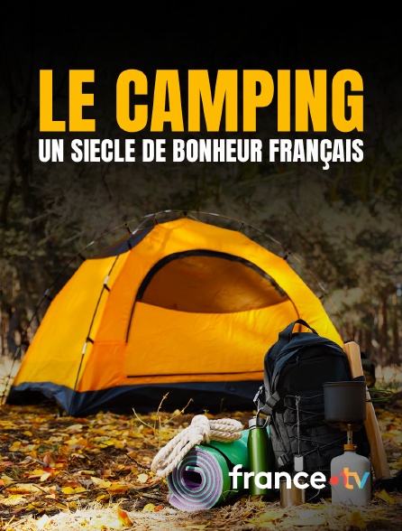 france.tv - Le camping, un siècle de bonheur français