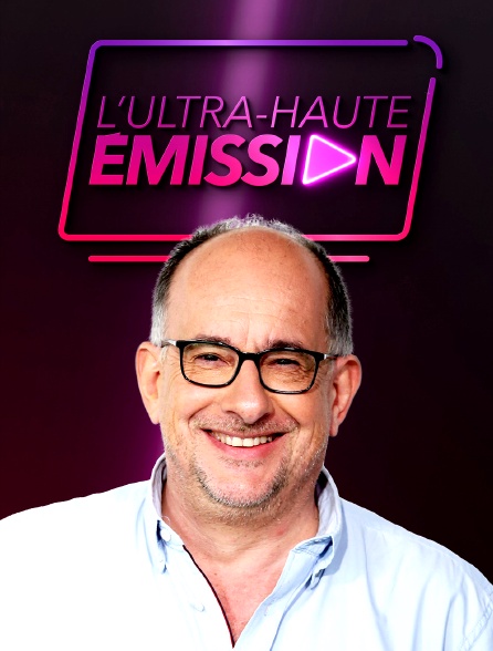 Ultra Haute Emission