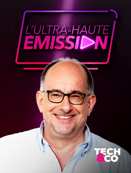 Tech & Co - Ultra Haute Emission
