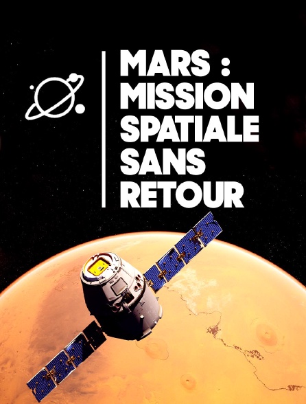 Mars : mission spatiale sans retour