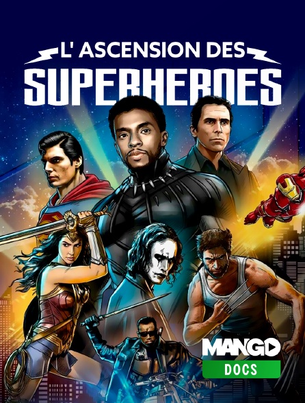 MANGO Docs - L'ascension des superheroes
