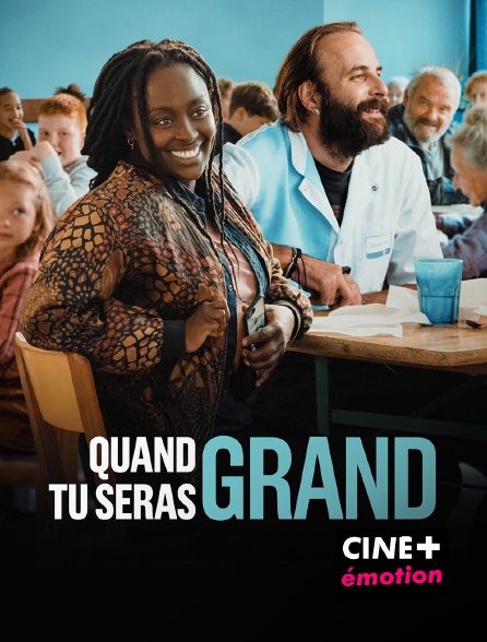 CINE+ Emotion - Quand tu seras grand