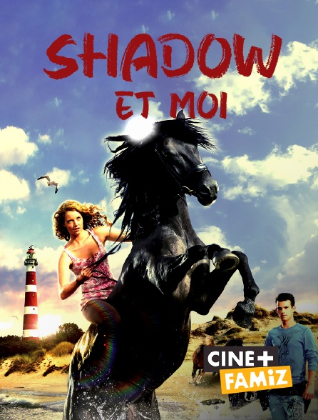 Ciné+ Famiz - Shadow et moi