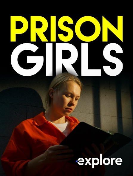 EXPLORE - Prison Girls