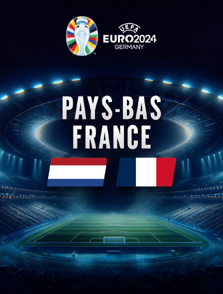 Football - Euro 2024 : Pays-Bas / France