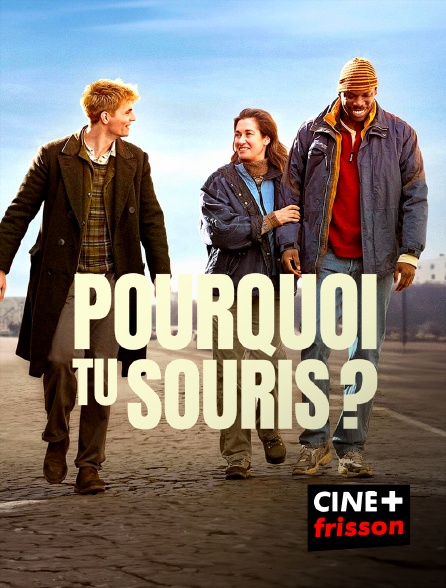 CINE+ Frisson - Pourquoi tu souris ?