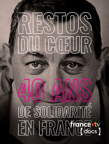 France TV Docs - Restos du Coeur, 40 ans de solidarité en France