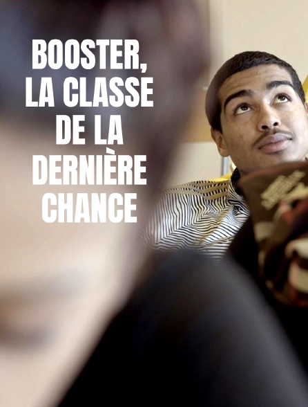 Booster, la classe de la dernière chance