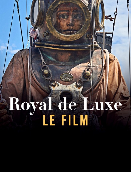 Royal de Luxe, le film