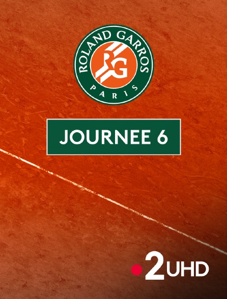 France 2 UHD - Tennis - Roland-Garros 2025 : Journée 6