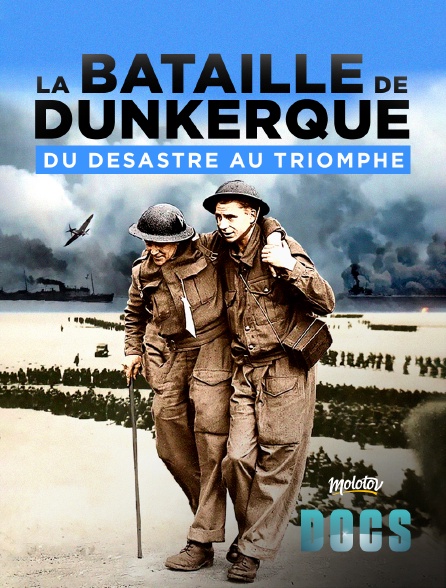 Molotov Channels Docs - La bataille de Dunkerque : du désastre au triomphe