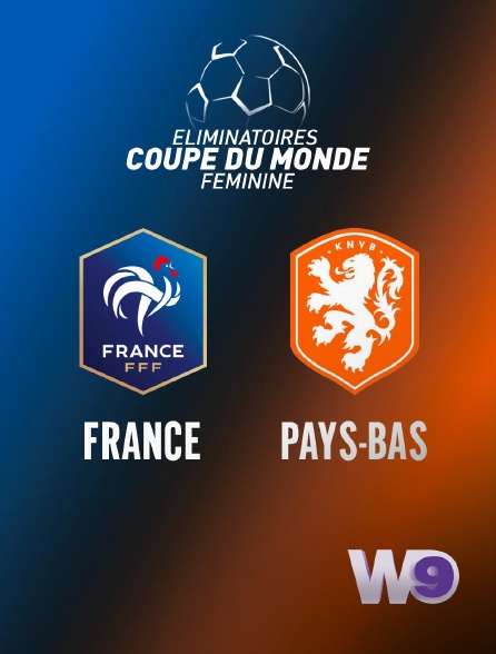 W9 - Football - Eliminatoires de la Coupe du monde féminine : France / Pays-Bas