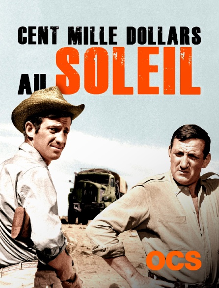 OCS - Cent mille dollars au soleil