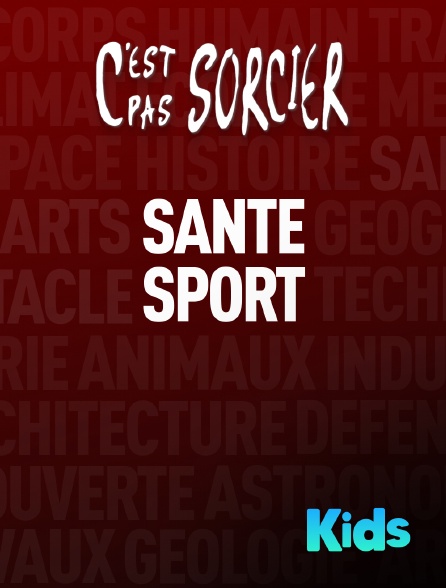 Molotov Channels Kids - C'est pas sorcier : Santé et Sport