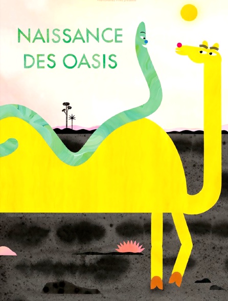 Naissance des oasis