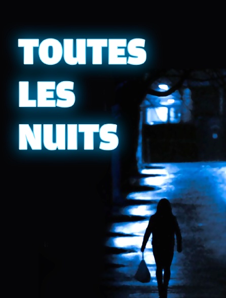 Toutes les nuits