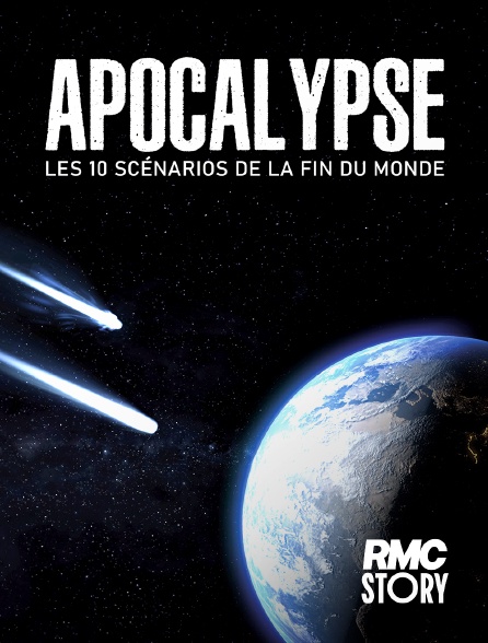 RMC Story - Apocalypse : les 10 scénarios de la fin du monde
