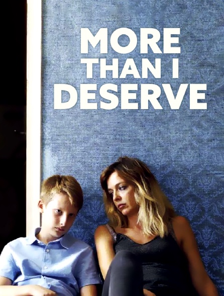 More than I deserve
