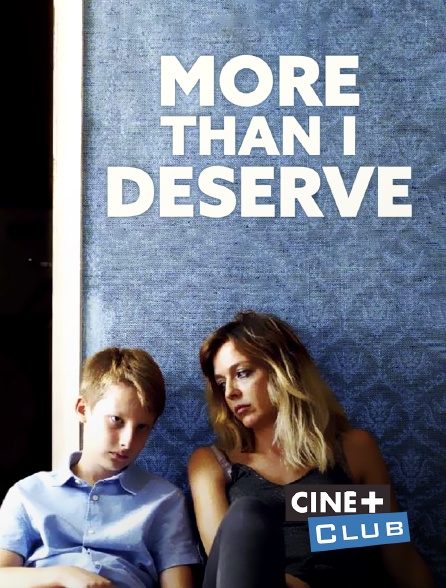Ciné+ Club - More than I deserve