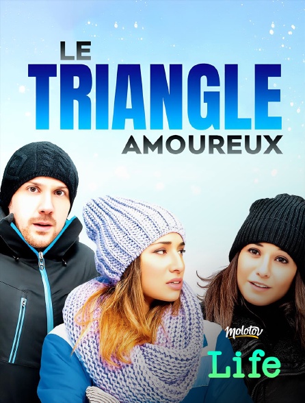 Molotov Channels Life - Le triangle amoureux
