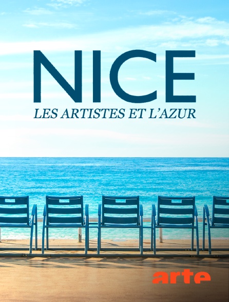 Arte - Nice, les artistes et l'azur