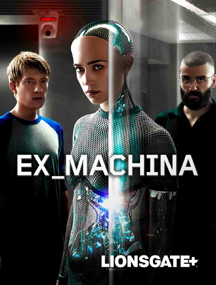 LIONSGATE+ - Ex Machina