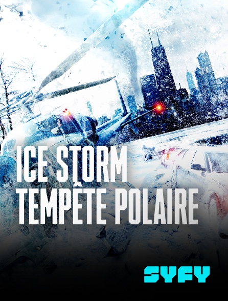SYFY - Ice Storm: Tempête Polaire