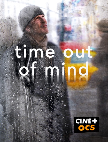 CINÉ Cinéma - Time out of mind
