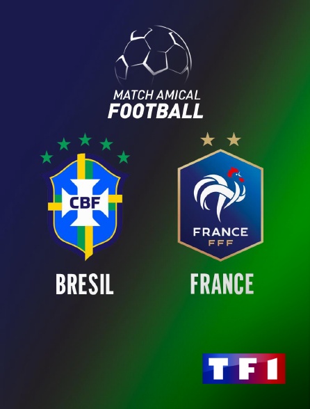 TF1 - Football - Match amical international : Brésil / France