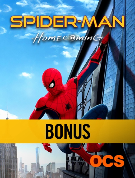 OCS - Spider-Man Homecoming : le bonus