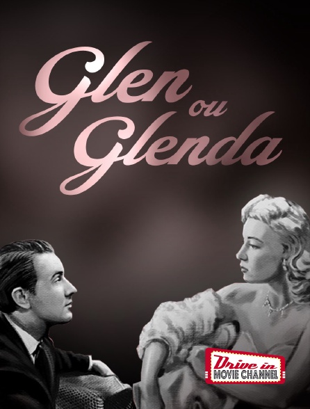 Drive-in Movie Channel - Glen ou Glenda