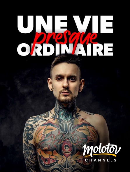 Molotov channels - Une vie presque ordinaire