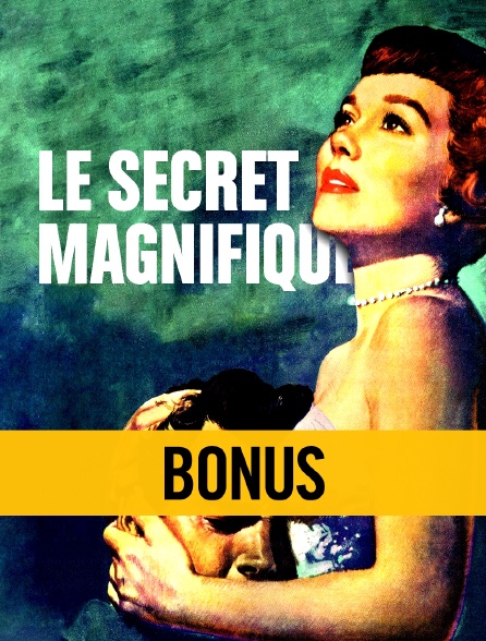 Le Secret magnifique - Bonus