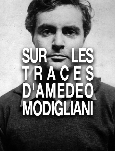 Sur les traces d'Amedeo Modigliani