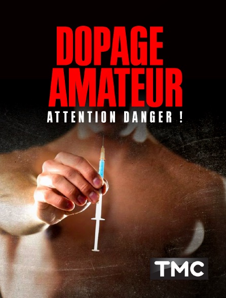 TMC - Dopage amateur : attention danger !