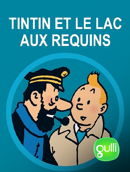 Gulli - Tintin et le lac aux requins