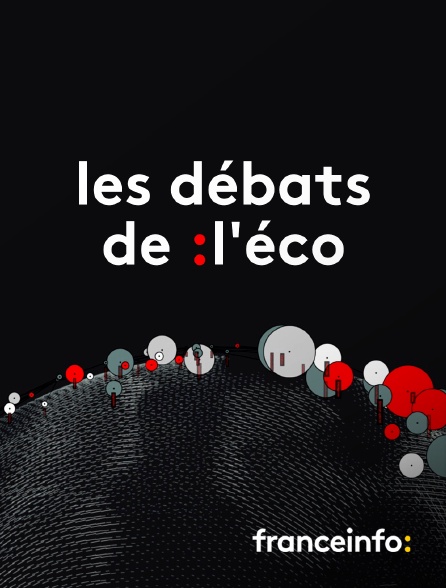franceinfo: - Les débats de l'éco