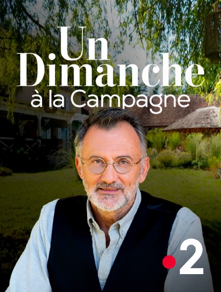 France 2 - Un dimanche à la campagne