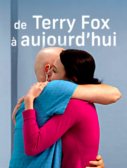 De Terry Fox à aujourd'hui