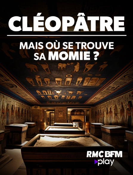 RMC BFM Play - Cléopâtre : mais où se trouve sa momie ?