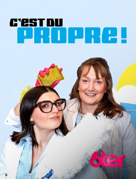 6ter - C'est du propre !